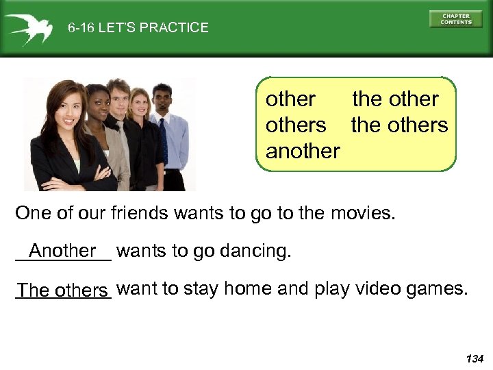6 -16 LET’S PRACTICE other the others another One of our friends wants to