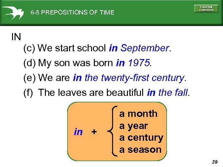 6 -5 PREPOSITIONS OF TIME IN (c) We start school in September. (d) My