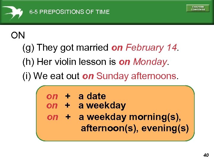 6 -5 PREPOSITIONS OF TIME ON (g) They got married on February 14. (h)
