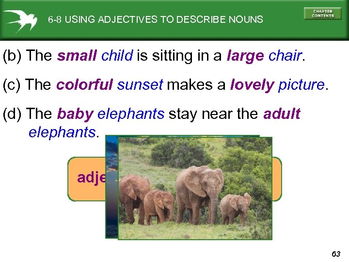 6 -8 USING ADJECTIVES TO DESCRIBE NOUNS (b) The small child is sitting in