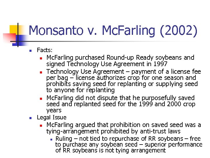 Monsanto v. Mc. Farling (2002) n Facts: n n Mc. Farling purchased Round-up Ready