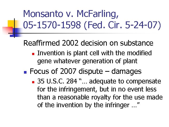 Monsanto v. Mc. Farling, 05 -1570 -1598 (Fed. Cir. 5 -24 -07) Reaffirmed 2002