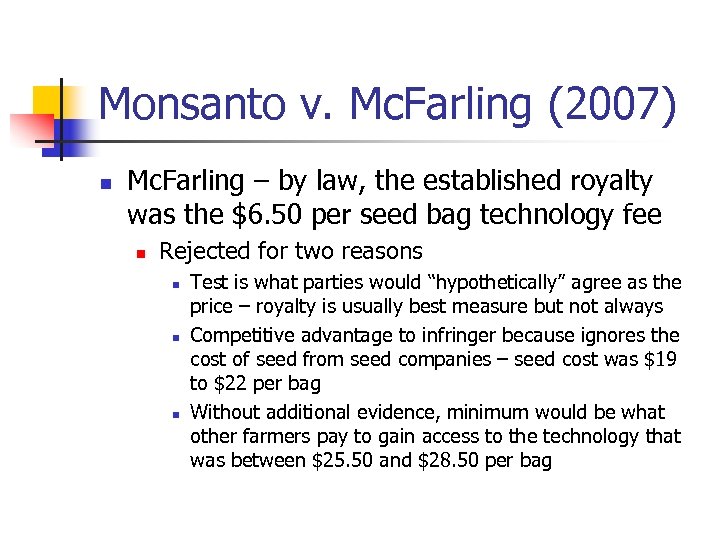 Monsanto v. Mc. Farling (2007) n Mc. Farling – by law, the established royalty