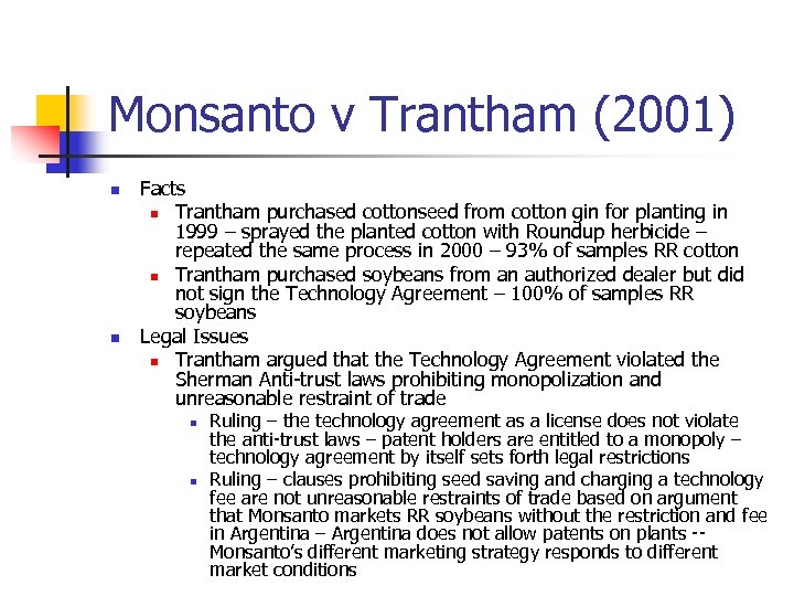 Monsanto v Trantham (2001) n n Facts n Trantham purchased cottonseed from cotton gin