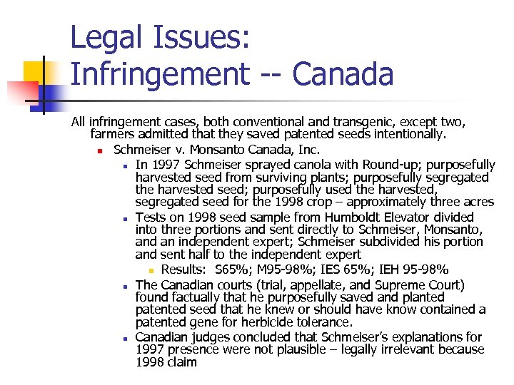 Legal Issues: Infringement -- Canada All infringement cases, both conventional and transgenic, except two,