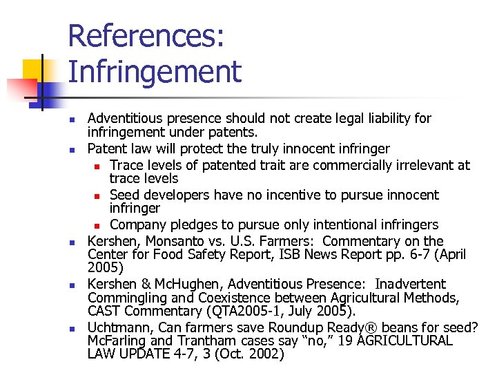 References: Infringement n n n Adventitious presence should not create legal liability for infringement