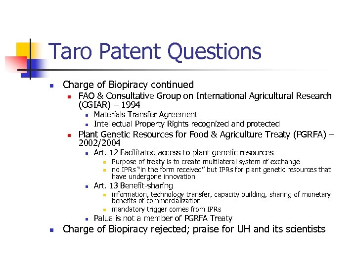 Taro Patent Questions n Charge of Biopiracy continued n FAO & Consultative Group on