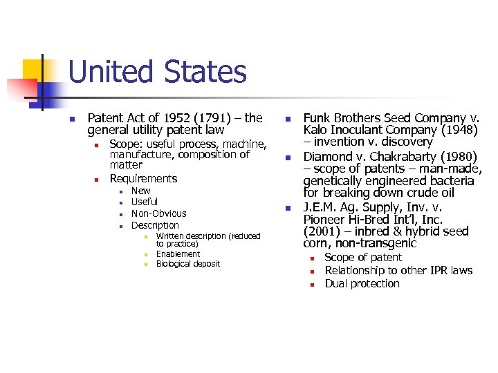 United States n Patent Act of 1952 (1791) – the general utility patent law