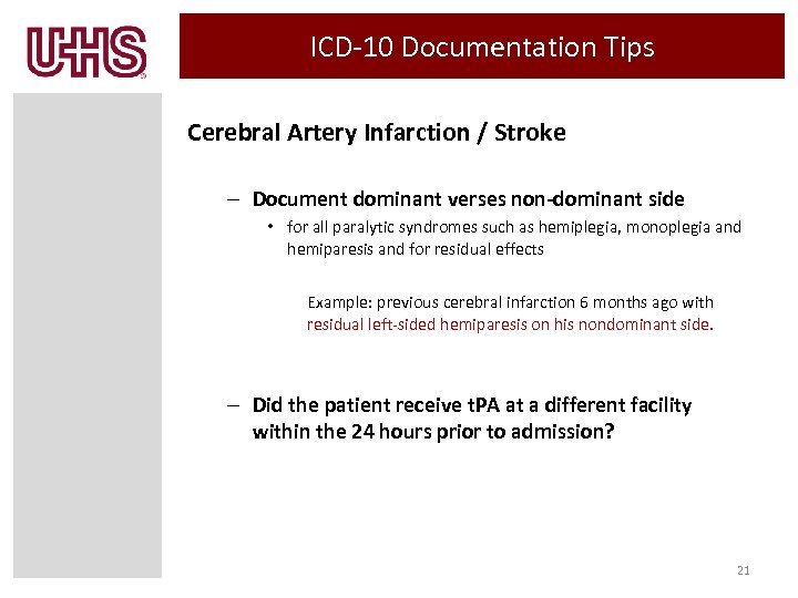 ICD-10 Documentation Tips Cerebral Artery Infarction / Stroke – Document dominant verses non-dominant side