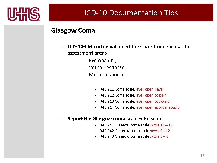 ICD-10 Documentation Tips Glasgow Coma – ICD-10 -CM coding will need the score from