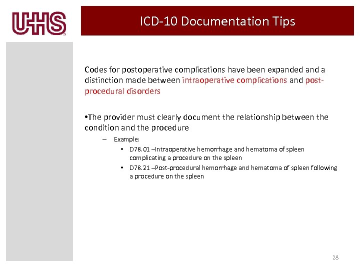 ICD-10 Documentation Tips Codes for postoperative complications have been expanded and a distinction made