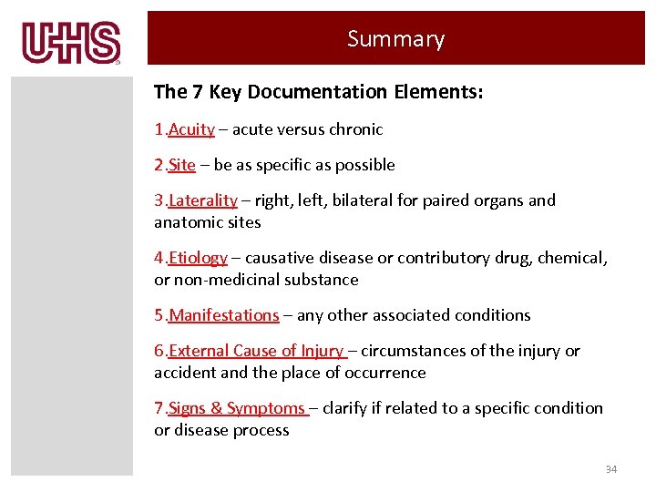 Summary The 7 Key Documentation Elements: 1. Acuity – acute versus chronic 2. Site