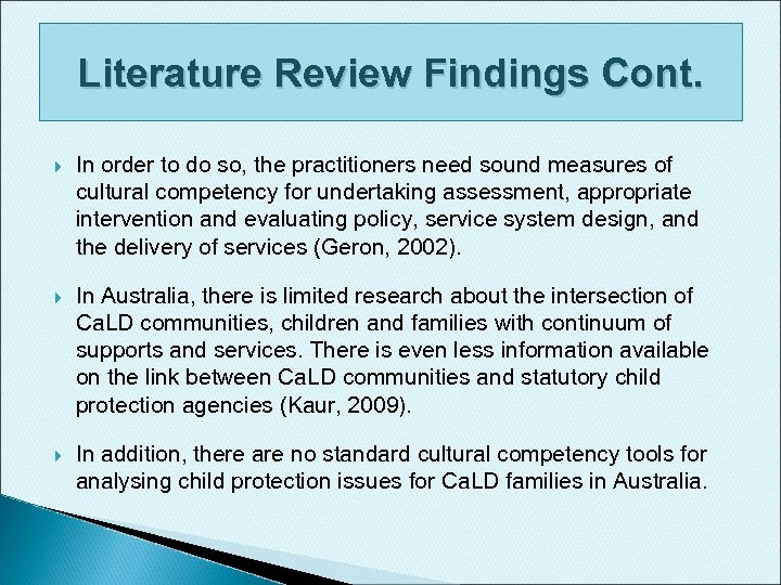 Literature Review Findings Cont. In order to do so, the practitioners need sound measures