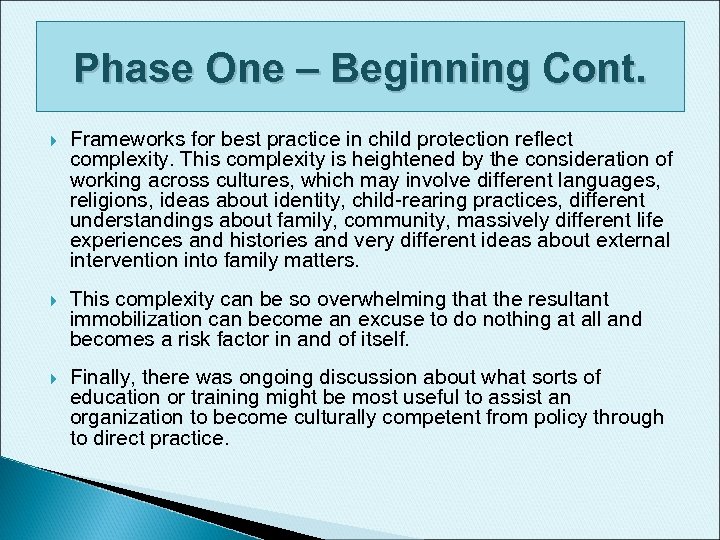 Phase One – Beginning Cont. Frameworks for best practice in child protection reflect complexity.