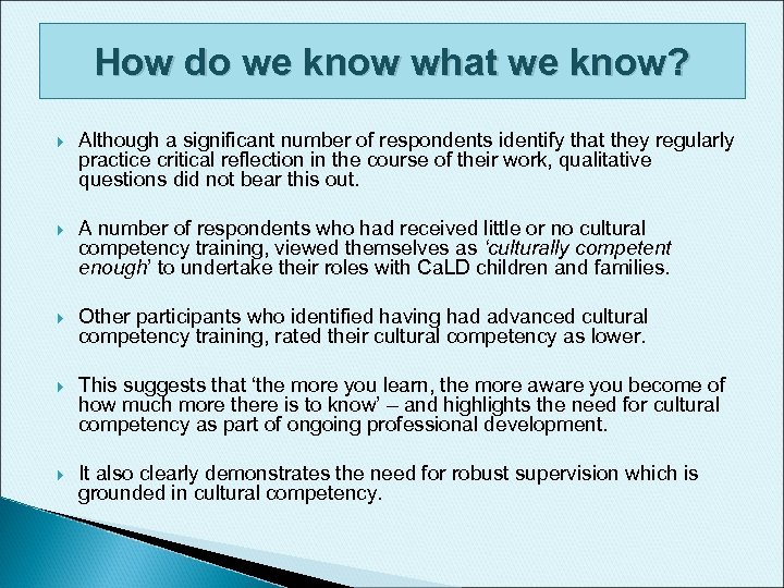 How do we know what we know? Although a significant number of respondents identify