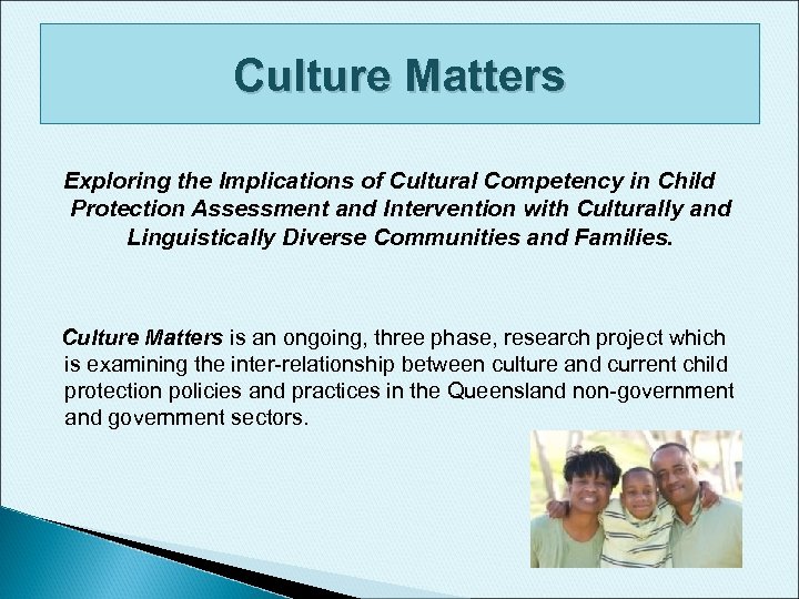 Culture Matters Exploring the Implications of Cultural Competency in Child Protection Assessment and Intervention