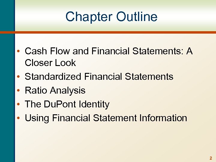 Chapter Outline • Cash Flow and Financial Statements: A Closer Look • Standardized Financial