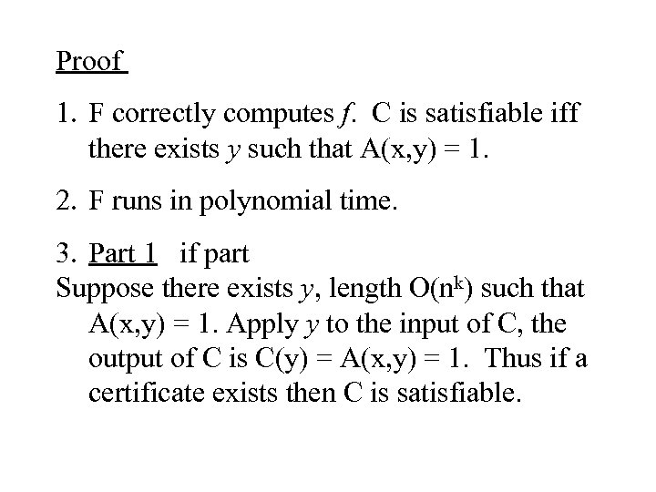 Proof 1. F correctly computes f. C is satisfiable iff there exists y such