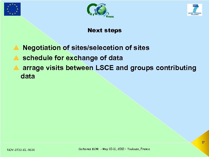 Next steps p Negotiation of sites/selecetion of sites p schedule for exchange of data