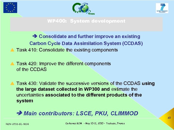WP 400: System development Consolidate and further improve an existing Carbon Cycle Data Assimilation