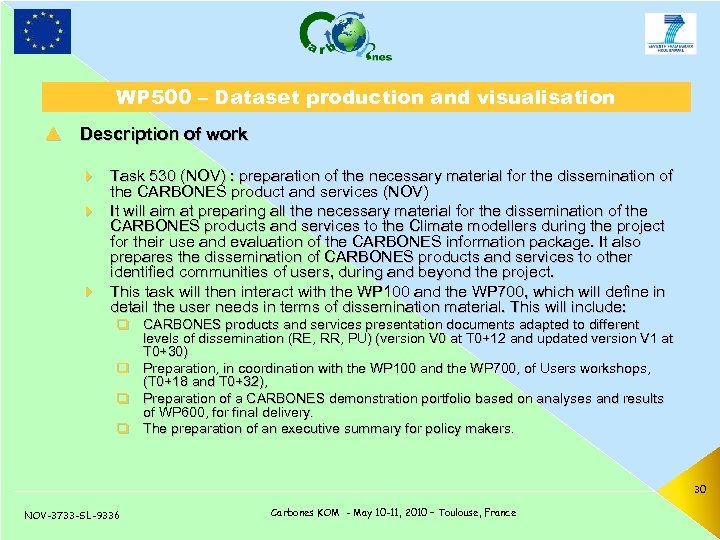WP 500 – Dataset production and visualisation p Description of work 4 Task 530