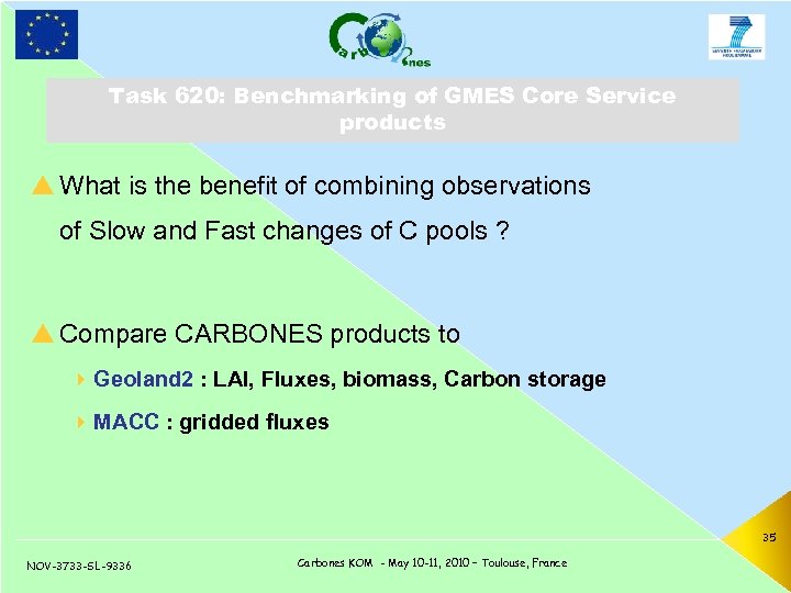 Task 620: Benchmarking of GMES Core Service products p What is the benefit of