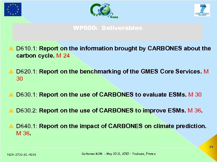 WP 600: Deliverables p D 610. 1: Report on the information brought by CARBONES