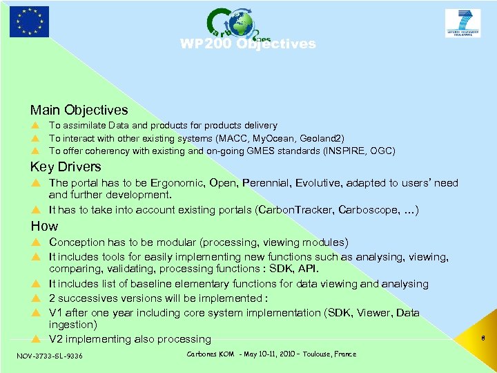 WP 200 Objectives Main Objectives p To assimilate Data and products for products delivery