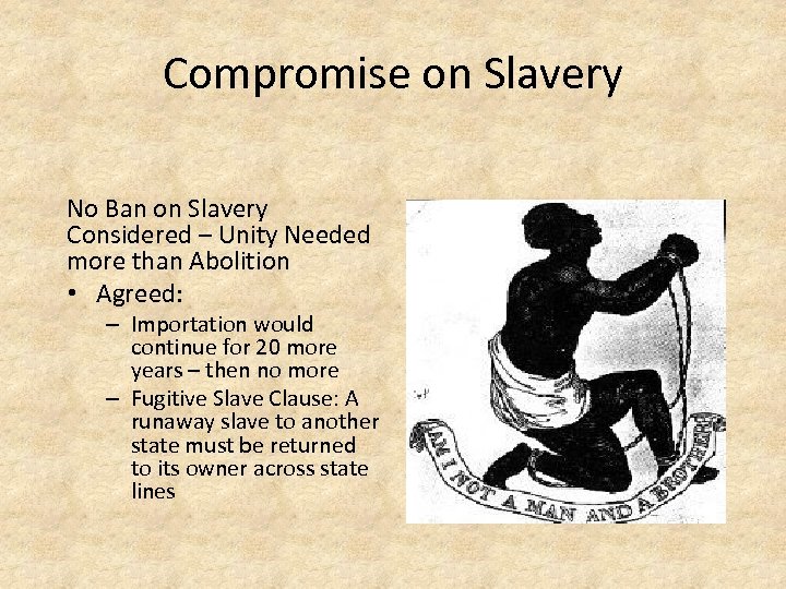 Compromise on Slavery No Ban on Slavery Considered – Unity Needed more than Abolition