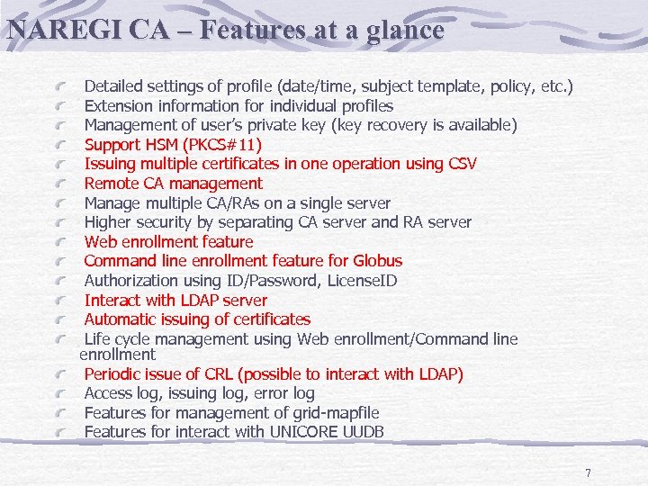 NAREGI CA – Features at a glance Detailed settings of profile (date/time, subject template,