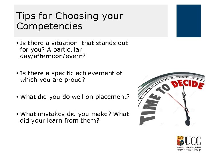 Tips for Choosing your Competencies • Is there a situation that stands out for