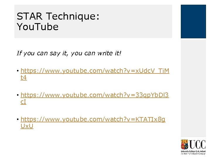 STAR Technique: You. Tube If you can say it, you can write it! •