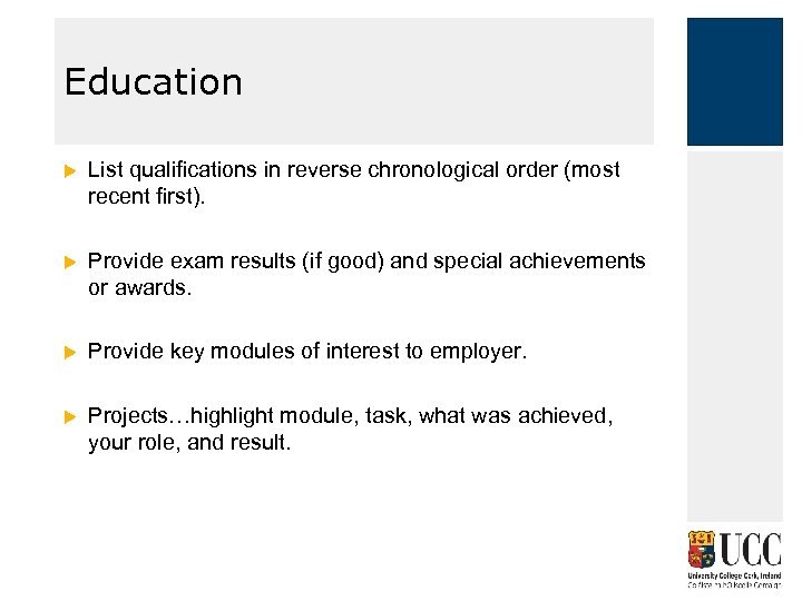 Education List qualifications in reverse chronological order (most recent first). Provide exam results (if