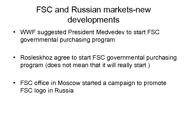 FSC and Russian markets-new developments • WWF suggested President Medvedev to start FSC governmental