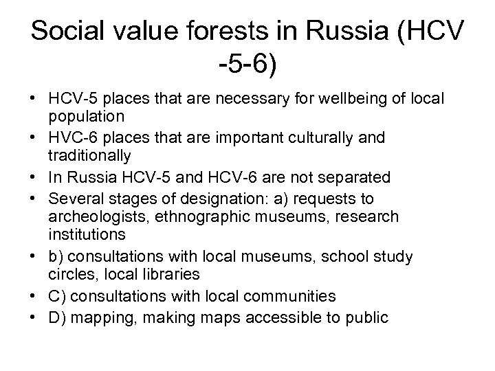 Social value forests in Russia (HCV -5 -6) • HCV-5 places that are necessary