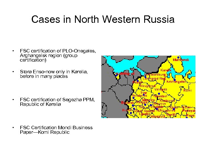 Cases in North Western Russia • FSC certification of PLO-Onegales, Arghangelsk region (group certification)