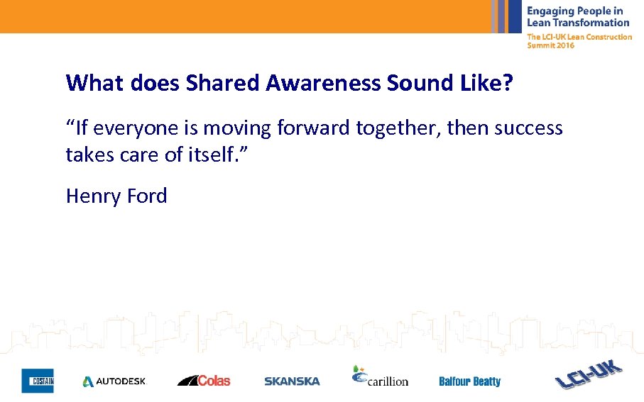 What does Shared Awareness Sound Like? “If everyone is moving forward together, then success