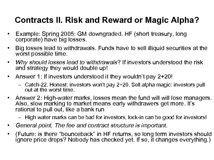 Contracts II. Risk and Reward or Magic Alpha? • Example: Spring 2005: GM downgraded.