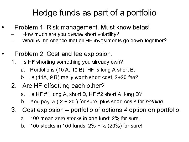 Hedge funds as part of a portfolio • Problem 1: Risk management. Must know