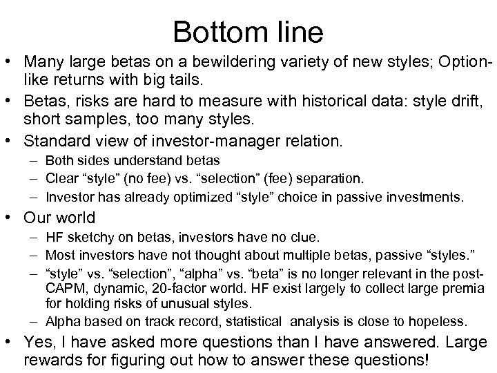 Bottom line • Many large betas on a bewildering variety of new styles; Optionlike