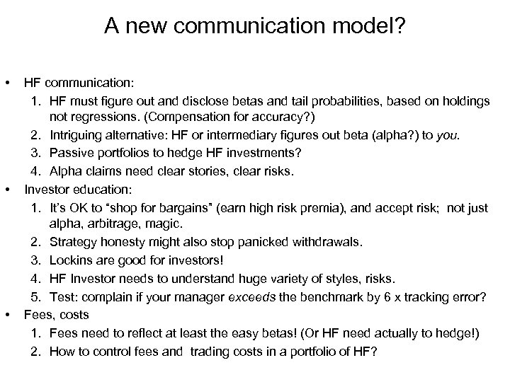 A new communication model? • • • HF communication: 1. HF must figure out