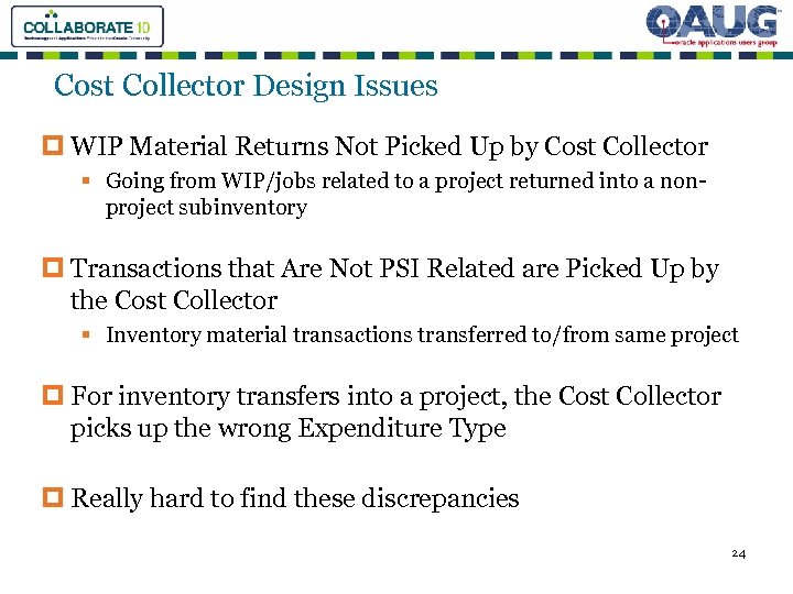 Cost Collector Design Issues p WIP Material Returns Not Picked Up by Cost Collector
