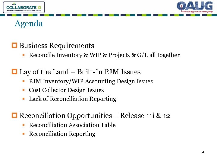 Agenda p Business Requirements § Reconcile Inventory & WIP & Projects & G/L all