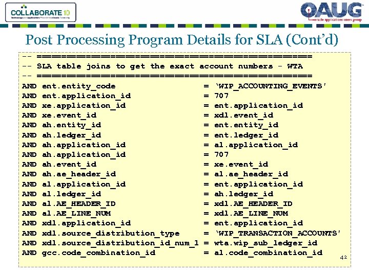 Post Processing Program Details for SLA (Cont’d) -- ============================ -- SLA table joins to