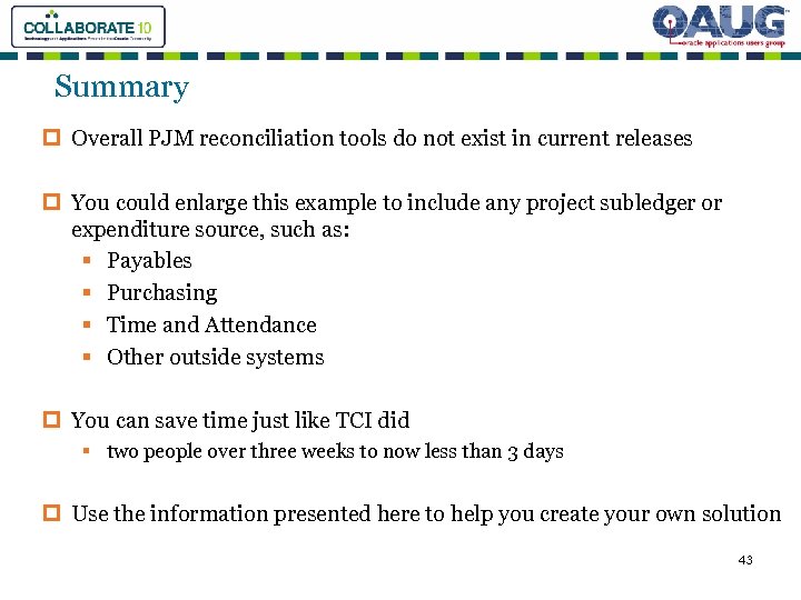 Summary p Overall PJM reconciliation tools do not exist in current releases p You