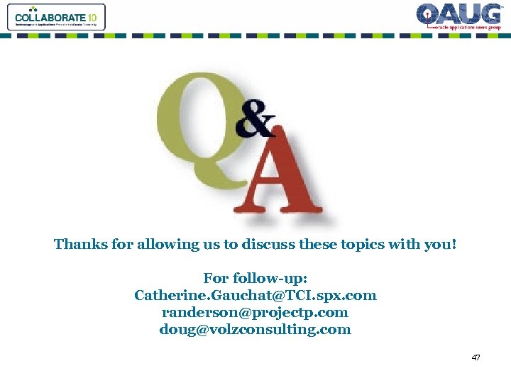 Thanks for allowing us to discuss these topics with you! For follow-up: Catherine. Gauchat@TCI.