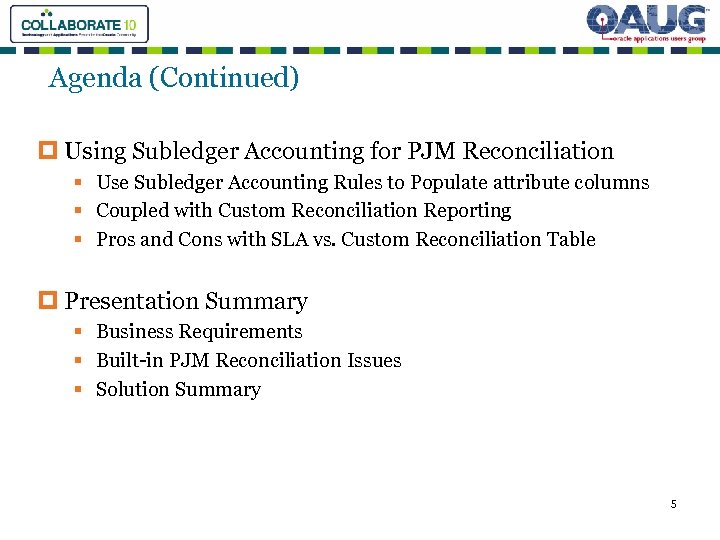 Agenda (Continued) p Using Subledger Accounting for PJM Reconciliation § Use Subledger Accounting Rules