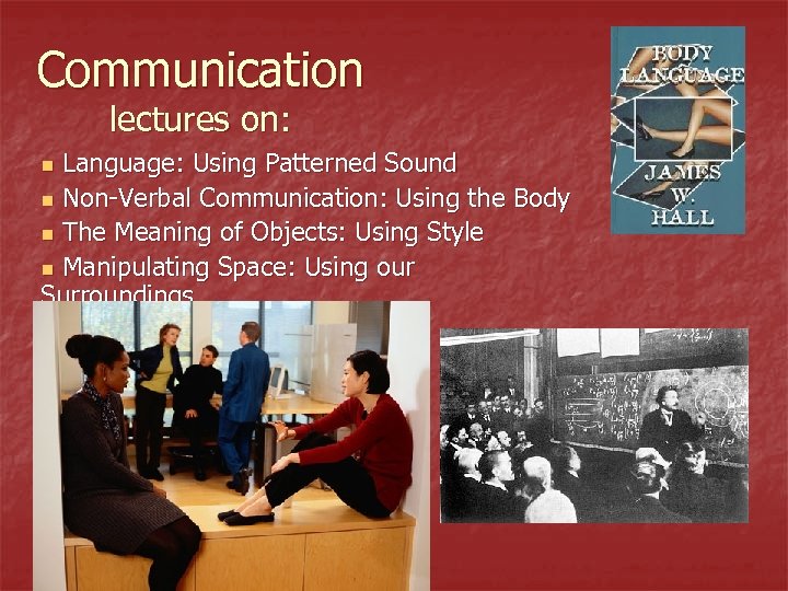 Communication lectures on: Language: Using Patterned Sound n Non-Verbal Communication: Using the Body n