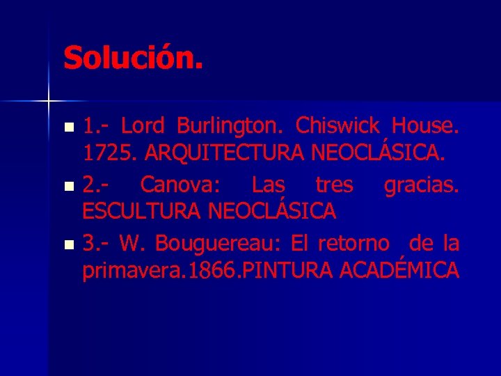Solución. n n n 1. - Lord Burlington. Chiswick House. 1725. ARQUITECTURA NEOCLÁSICA. 2.