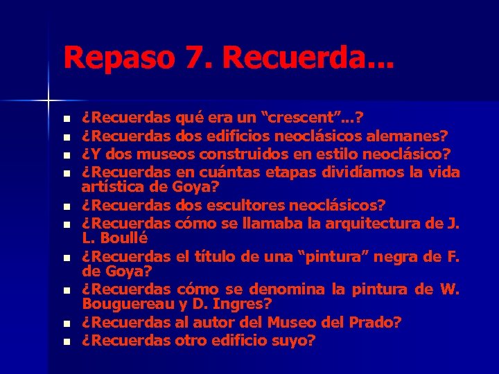 Repaso 7. Recuerda. . . n n n n n ¿Recuerdas qué era un